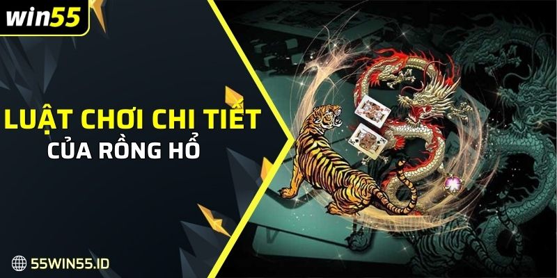 Luật cách chơi rồng hổ chi tiết 