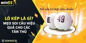 Khái niệm lô kép là gì đã được WIN55 làm rõ